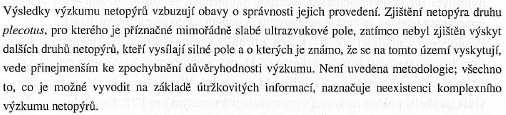 hodnocení uvedeny přesně, jsou průzkumy provedené v rámci Naturového hodnocení dostatečné k tomu, aby byl vliv