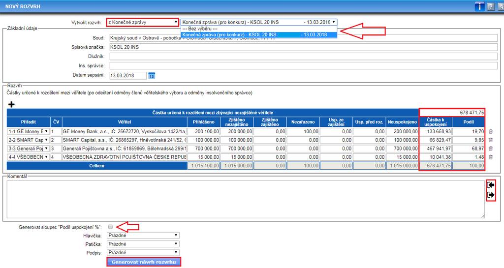 Při volbě varianty z Konečné zprávy systém v tabulce do sloupců Částka k uspokojení a Podíl doplní k jednotlivým věřitelům částky a podíly dle zvolené konečné zprávy.