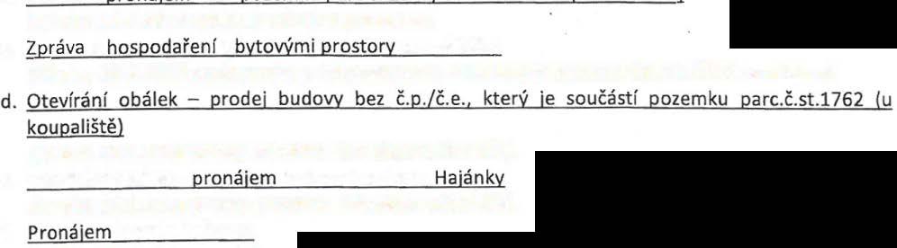 3. Seznámí se stavem projednávaných bodů z jednání komise majetkové dne 13. 3. 2018 a.