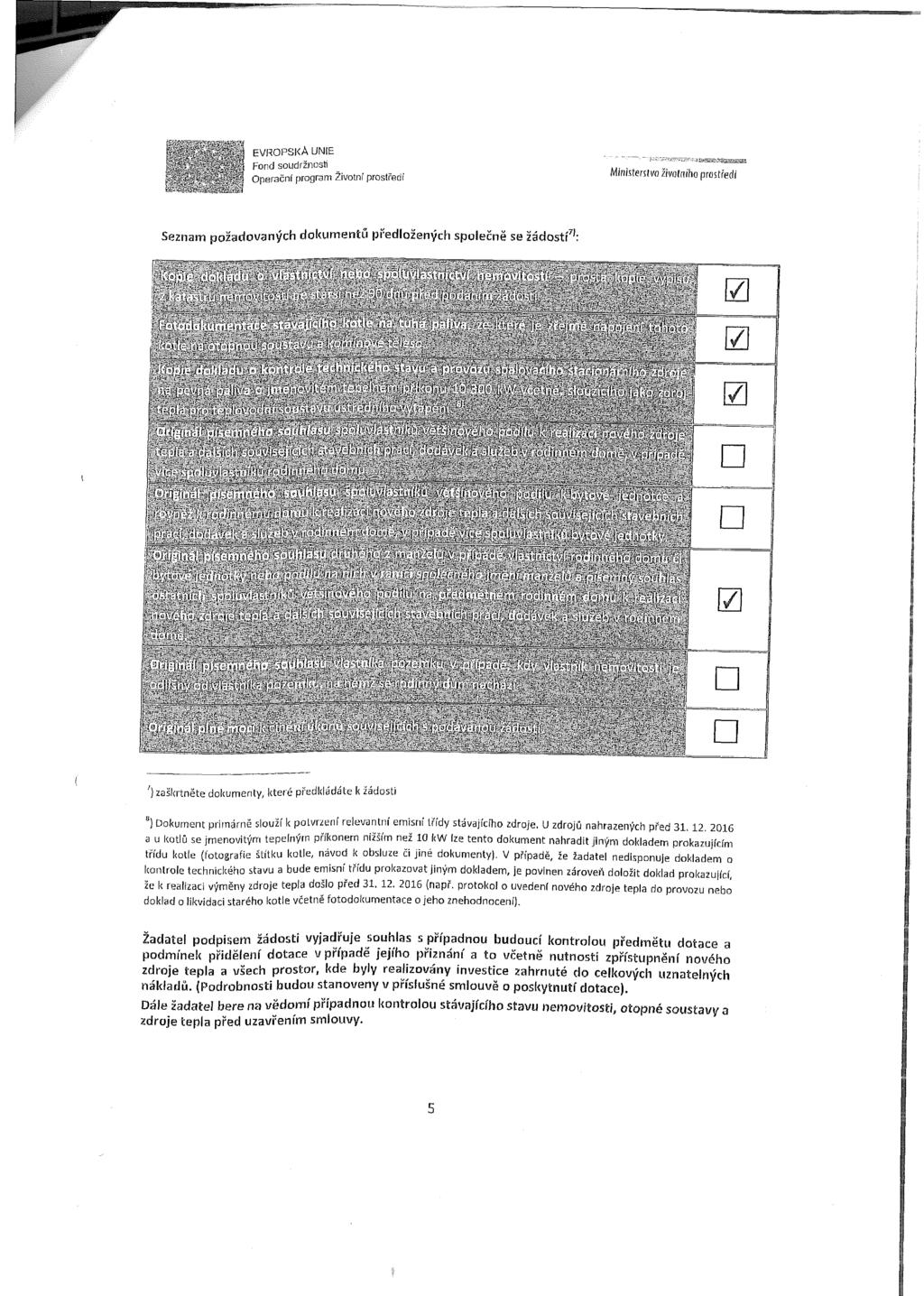 EVROPSKÁ unie 1 "-Vv. '"-'Viiy-sJI Operační program Životní prosfředí MiriiVerUw) životního prostředí Seznam požadovaných dokumentů předložených společně se žádostí71: i,,i. J i i i i>i ia >< i.