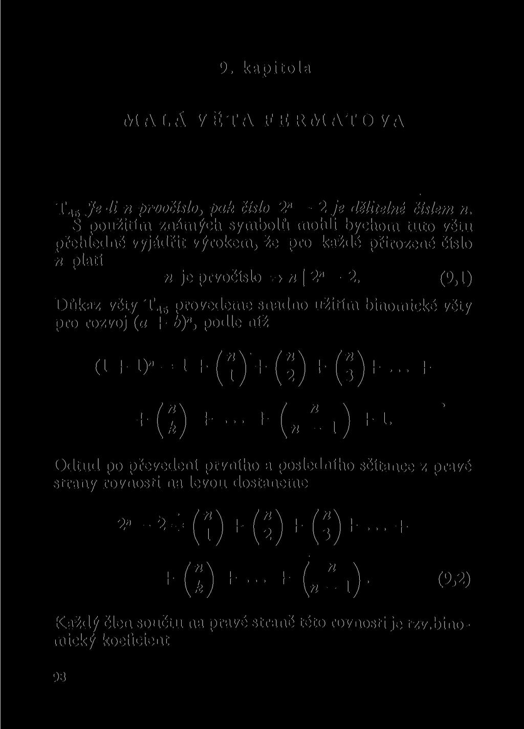 9. kapitola MALÁ VĚTA FERMATOVA T 4B Je-li n prvočíslo, pak číslo 2" 2 je dělitelné číslem n.