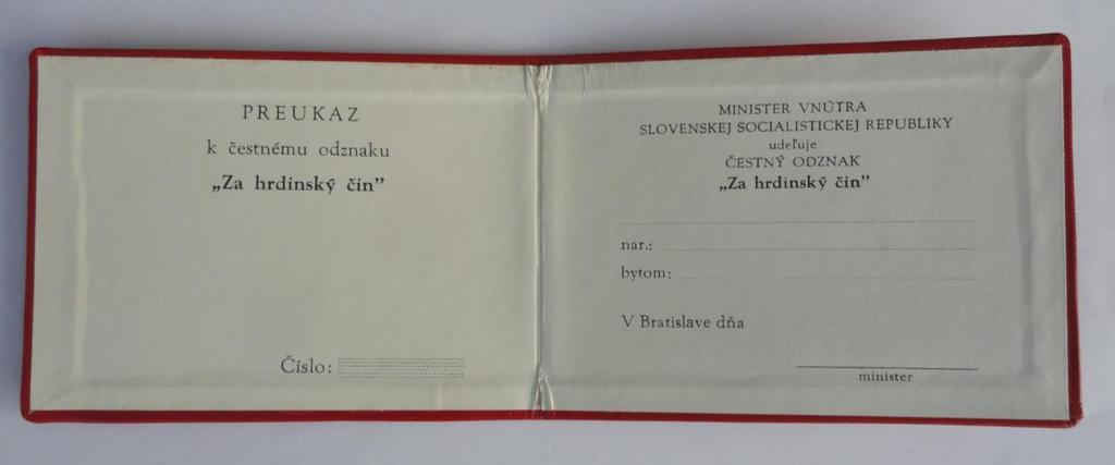 3. Vyznamenání resortů v ČSSR a/ Vyznamenání resortu MV se nosí před všemi dalšími resortními vyznamenáními v pořadí: 1/ vyznamenání Sboru PO - čestné uznání Medaile Za hrdinský čin - čestný titul