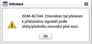 Obrázek 60: Informační hláška Na záložce Přístup k projektu se v příslušném sloupci zobrazí informace o tom, kdo na projektu figuruje jako zmocněnec.