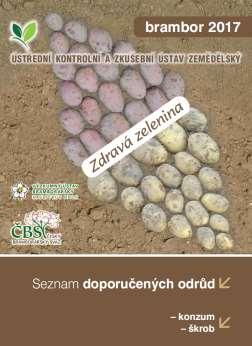 Odrůdová skladba nejvýznamnějším intenzifikačním faktorem je odrůda: 118 odrůd, pouze 4 odrůdy s plochami množení nad 100 ha (Adéla, Marabel, Eurostarch, Ornela) zdrojem informací o odrůdách pro