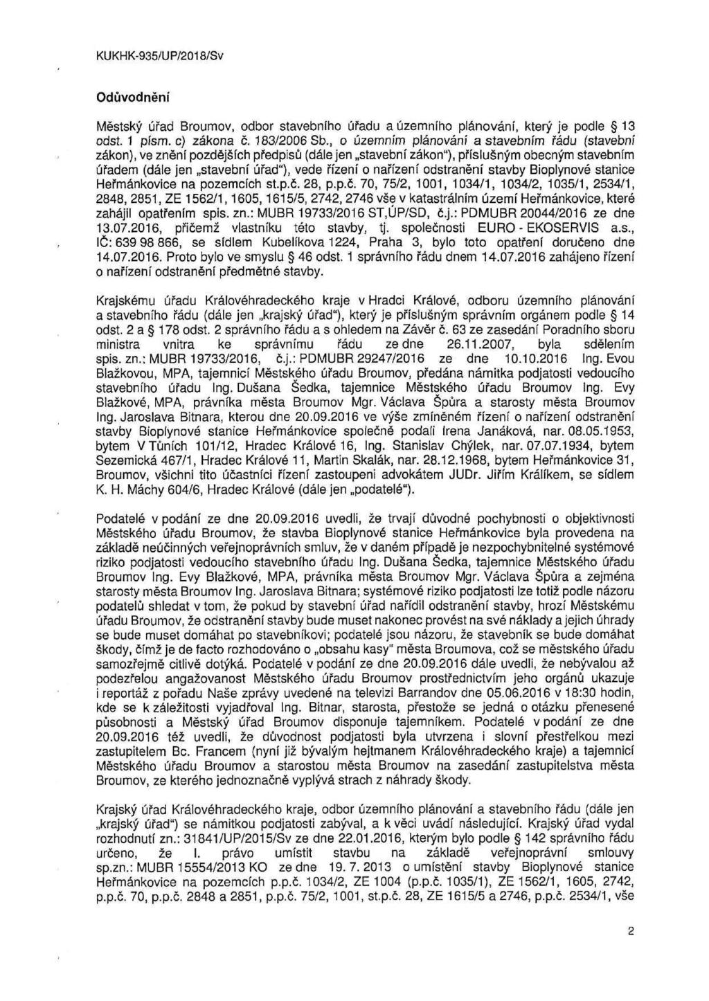 KUKHK-935/UP/2018/Sv Odůvodnění Městský úřad Broumov, odbor stavebního úřadu a územního plánování, který je podle 13 odst. 1 písm. c) zákona č. 183/2006 Sb.
