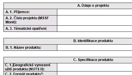 Závěrečná technická zpráva bod po bodu produkty CIP EQUAL tabulka Identifikace produktu je vyplněna ke každému projektovému výstupu/produktu.