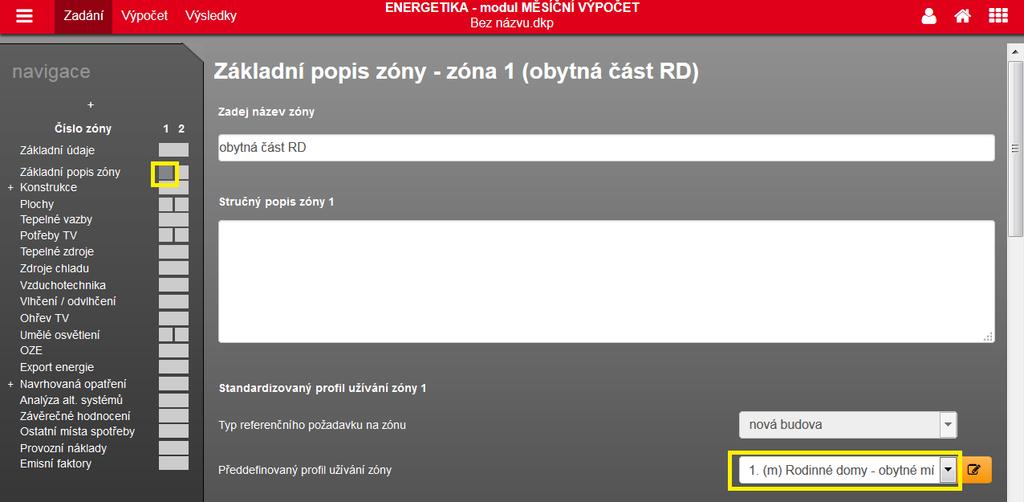 ad 1B) Zadání nevytápěných prostorů v ENERGETICE Na formuláři zadání ZÁKLADNÍ POPIS ZÓNY