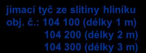 Oddálený hromosvod VOLTÍK DEHNiso 2010 i-center Combi Zajištění tyčového jímače v betonovém podstavci pomocí distanční podpěry Pozn.: Tabulka ve zkráceném katalogu CZ 2007, str.