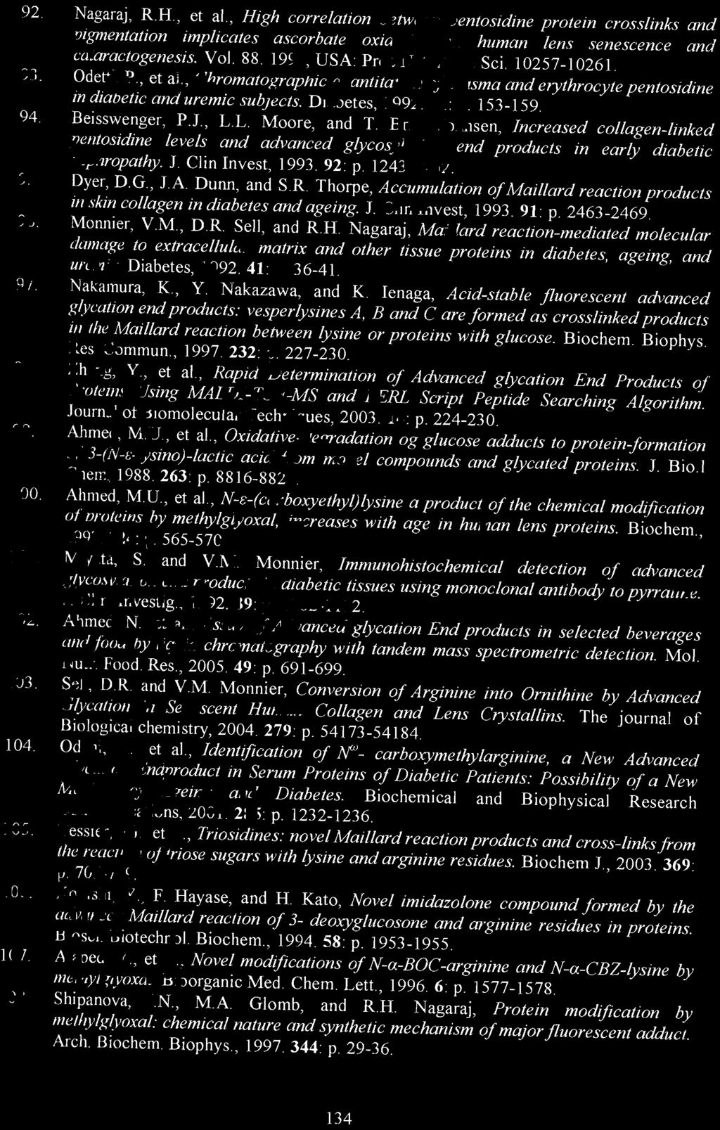 , N-e-(carboxyethyl)lysine a product of the chemical modification oj proteins by methylglyoxal, increases with age in human lens proteins. Bioehem., 1997. 324: p. 565-570. 101. Mi