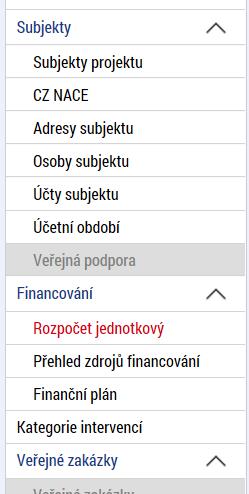 PODÁNÍ PROJEKTOVÉ ŽÁDOSTI Účty projektu Záložky Účty subjektu, Účetní období a Kategorie intervencí se v žádosti o finanční podporu nevyplňují, jsou NEeditovatelné!