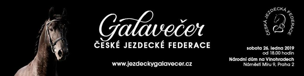 Galavečer zveřejnění nominací Již v sobotu 26. ledna 2019 se v Národním domě na Vinohradech uskuteční Galavečer ČJF, spojený s vyhlášením jezdců a koní roku 2018 ve všech disciplínách.