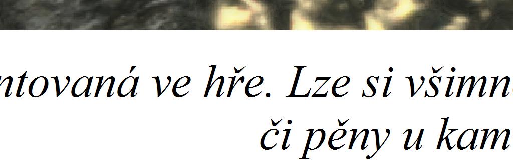 narážejí do nějakého pevného objektu.