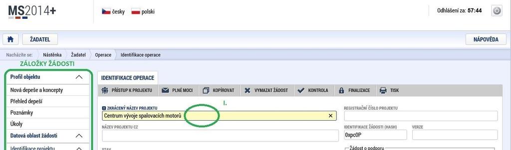 1.2.2. Formuláře Žádosti o podporu Záložky pro vyplnění máte zobrazeny v sloupci v levé části stránky IS KP14+. Textová pole, která musíte naopak povinně vyplnit, jsou podbarvena žlutě.
