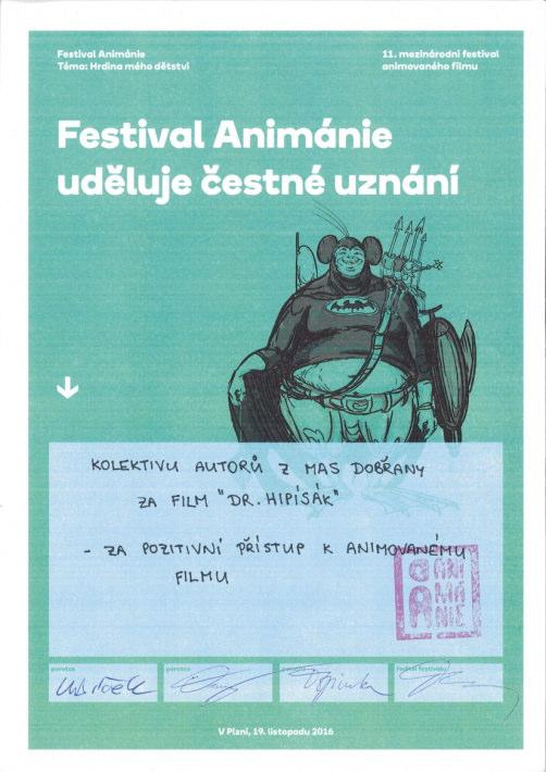 Čestné uznání poroty za pozitivní přístup k animovanému filmu získal animovaný film Dr.