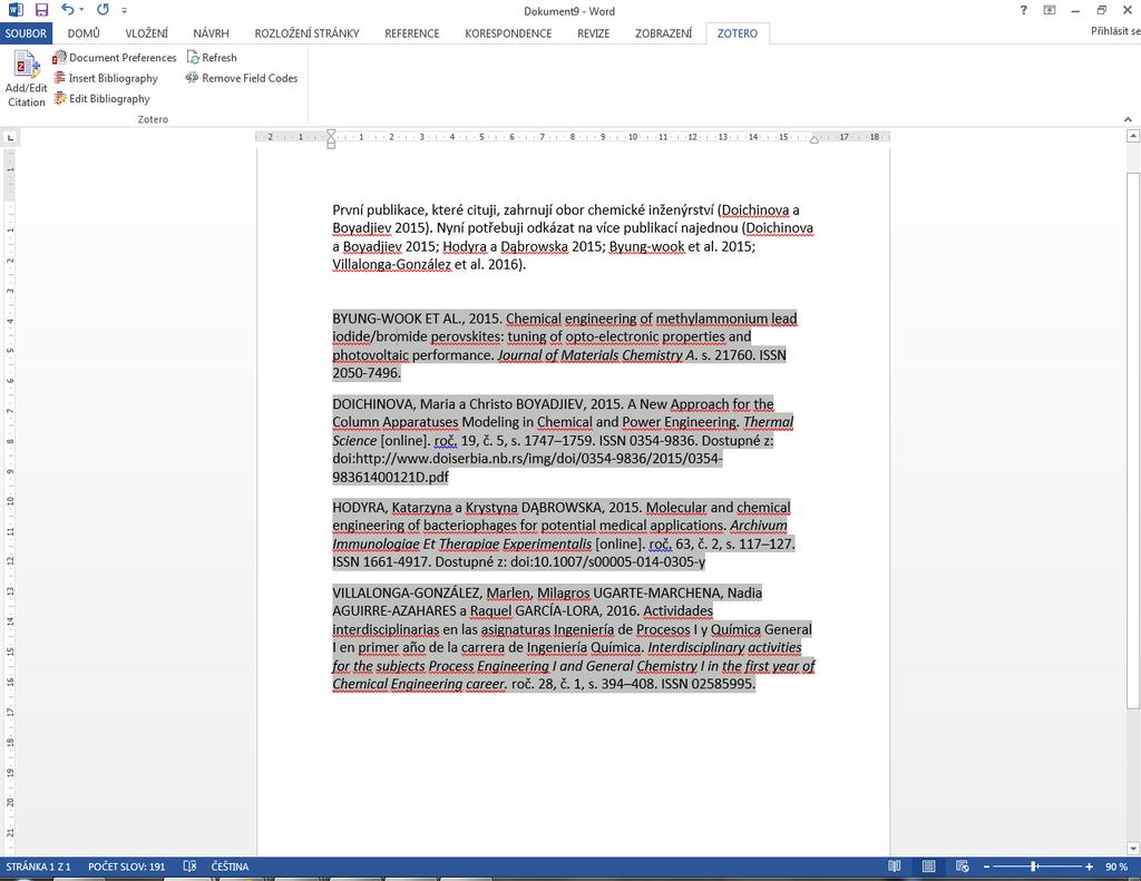 Vložení citací v MS Word Zůstaneme u varianty citací a soupisu literatury