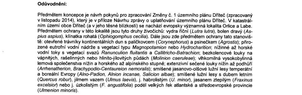 Stanovisko dále obsahuje obecné odůvodnění s odkazem na blízkost EVL Orlice a Labe a s odkazem na stručný popis požadavků na vypracování Změny č.