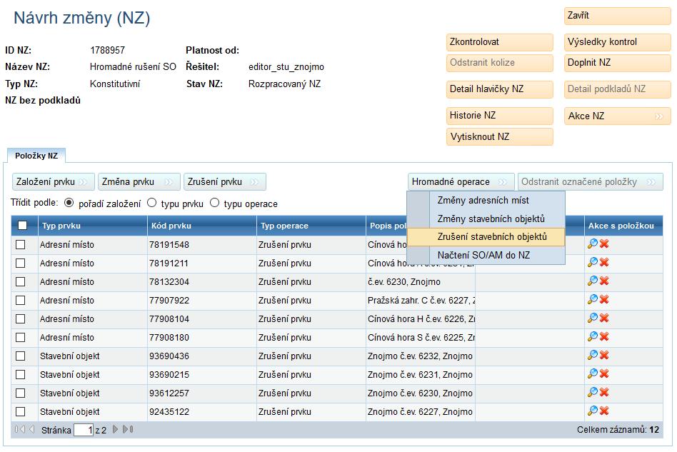 Pomocí funkce hromadné operace je možné zadat datum odstranění pouze jednou a následně bude automaticky vloženo do všech (případně jen vybraných) rušených SO v NZ.