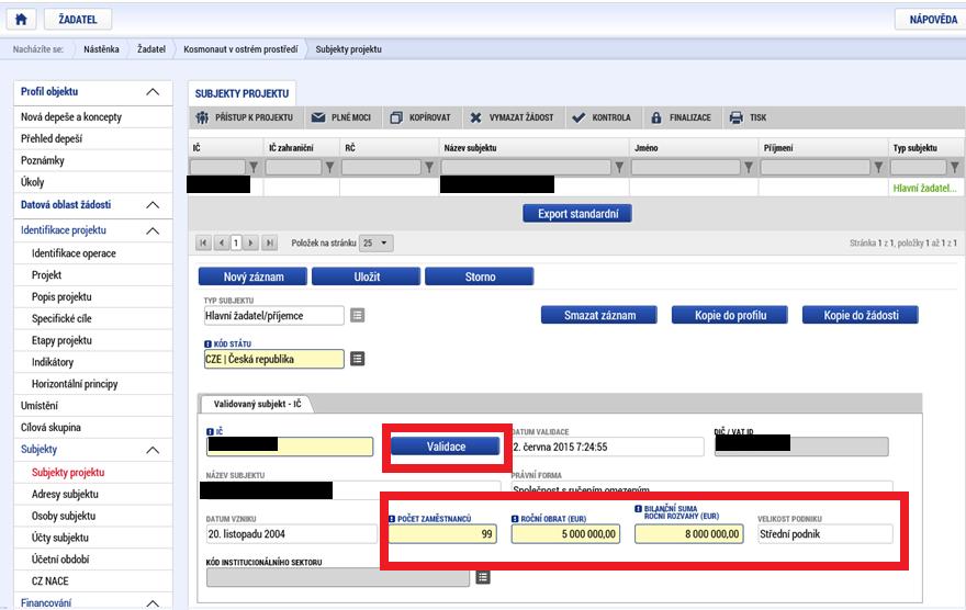 1.4.10 Subjekty projektu Na formuláři Subjekty projektu žadatel ze seznamu vybere Typ subjektu, konkrétně pak Žadatel/příjemce. Vyplní Identifikační číslo a klikne na tlačítko Validace.