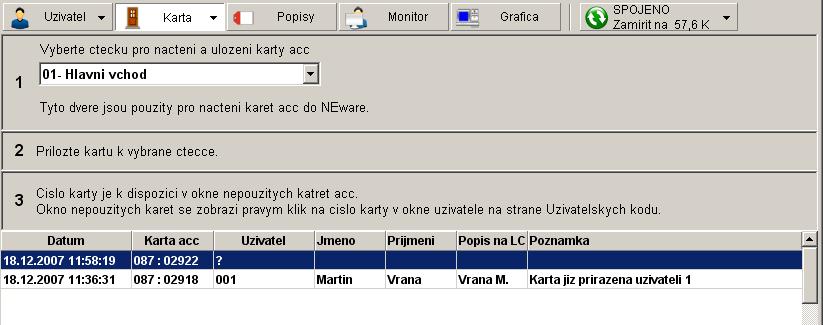 Pouze uživatel master, systémový master a plný master může přidávat karty. Jak vložit kartu: 1. V menu klikněte na Přístup - Ukládání čísla karty ACC.