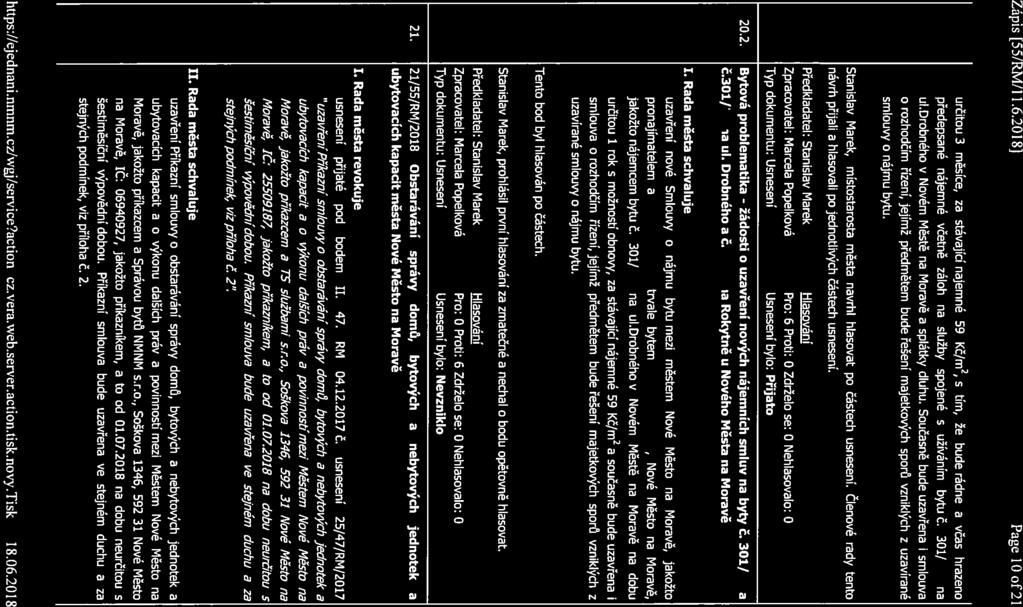 Zápis [55/RM/l 1.6.2018] Page 10 of2l určitou 3 měsíce, za stávající nájemné 59 Kč/m2, s tím, že bude řádně a včas hrazeno předepsané nájemné včetně záloh na služby spojené s užíváním bytu č.