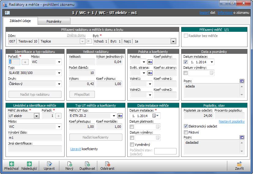 Zadání měřičů a radiátorů K bytu lze přiřadit libovolný počet měřičů UT, TV, SV a EL.