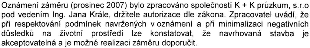 2 k zákonu a která charakterizují na jedné stranì vlastní zámìr a pøíslušné zájmové území, na druhé stranì z toho vyplývající významné potenciální vlivy na veøejné zdraví a životní prostøedí.