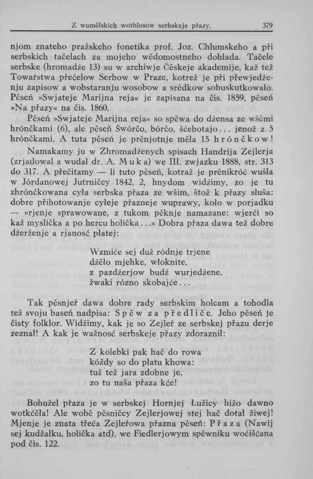 njom znateho pražského fonetika prof. Joz. Chlumskeho a při serbskich tačelach za mojeho wědomostneho dohlada.