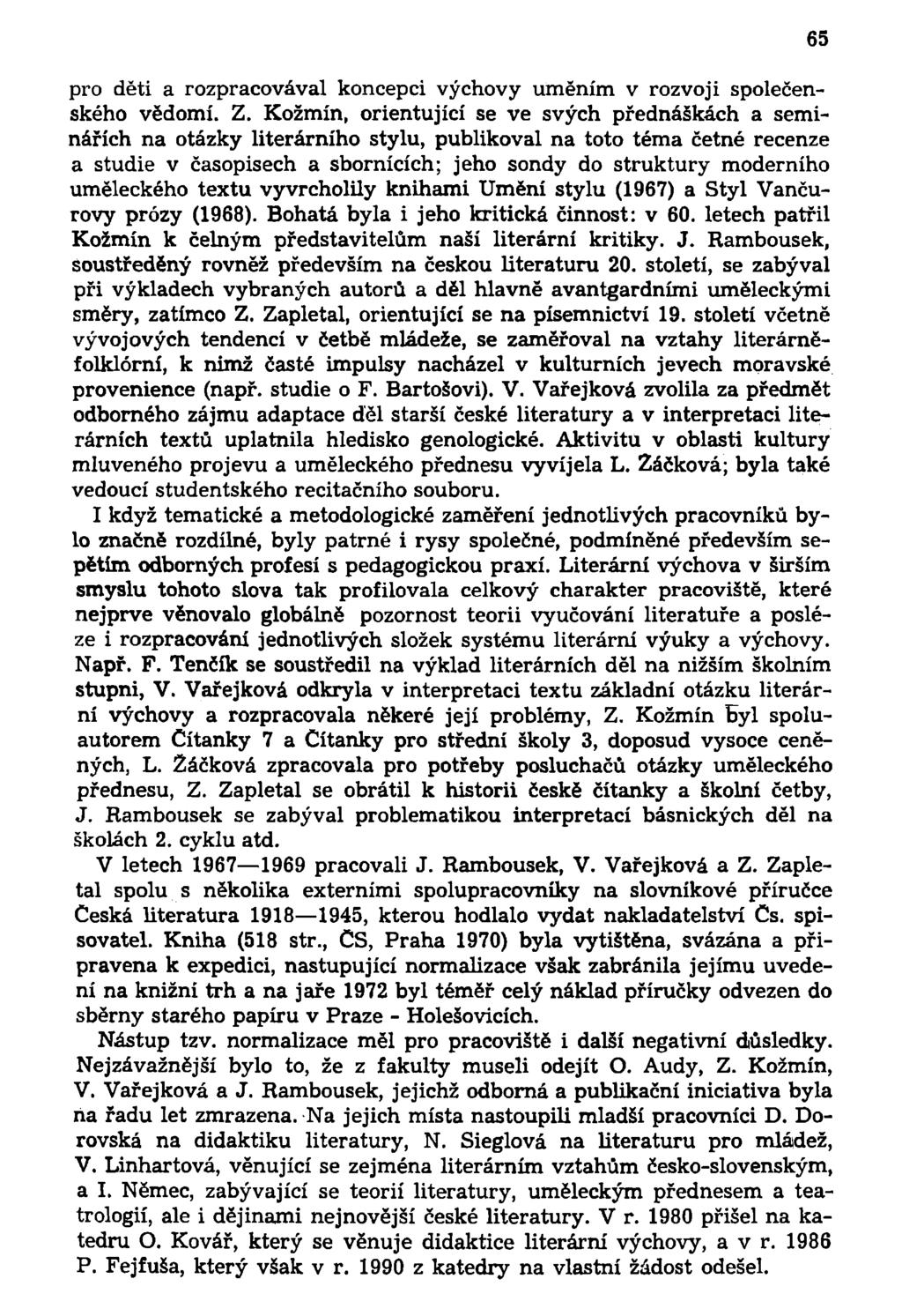 pro děti a rozpracovával koncepci výchovy uměním v rozvoji společenského vědomí. Z.