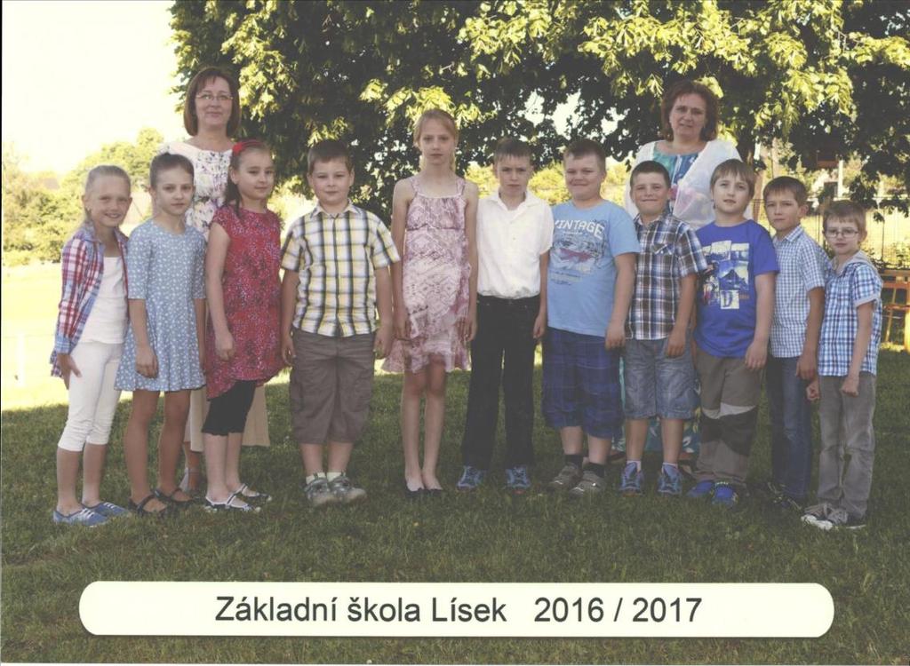 ZÁKLADNÍ ŠKOLA LÍSEK, OKRES ŽĎÁR NAD SÁZAVOU LÍSEK 80, 592 45 VÝROČNÍ ZPRÁVA O ČINNOSTI ŠKOLY ZA ŠKOLNÍ ROK 2016 / 2017 dle 7, odst. 1, Vyhlášky MŠMT ČR č. 15/2005 Sb.