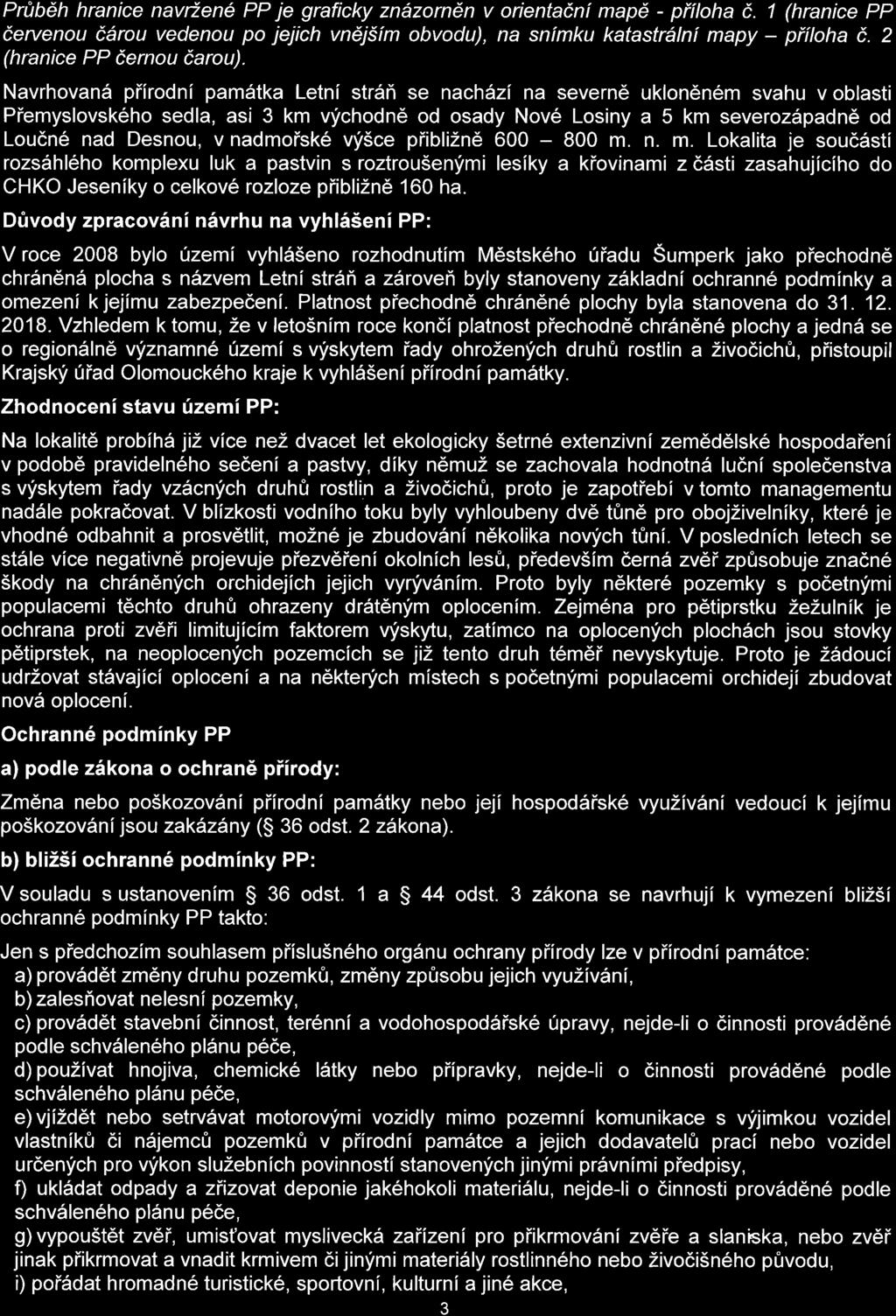 Navrhovand piirodni pam6tka Letni str6fi se nach6zi na severn6 uklon6n6m svahu v oblasti Piemyslovsk6ho sedla, asi 3 km vfchodne od osady Nov6 Losiny a 5 km severozdpadn6 od Loudn6 nad Desnou, v