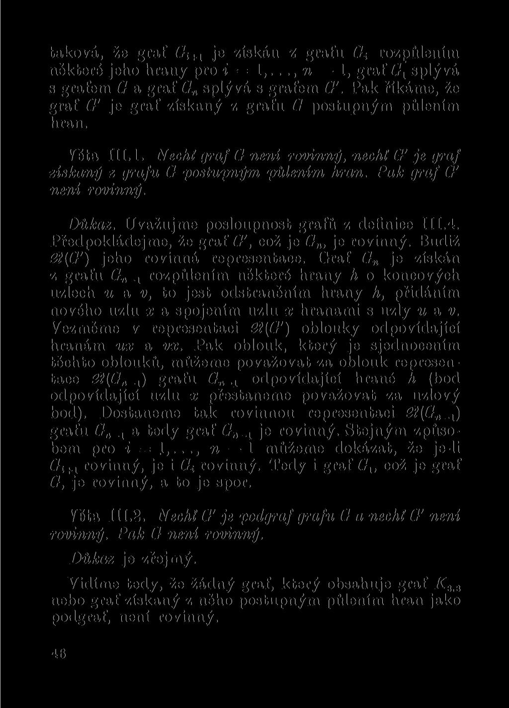 taková, že graf G i+1 je získán t grafu G, rozpůlením některé jeho hrany pro i = 1,..., n 1, graf splývá s grafem G a graf G n splývá s grafem G'.