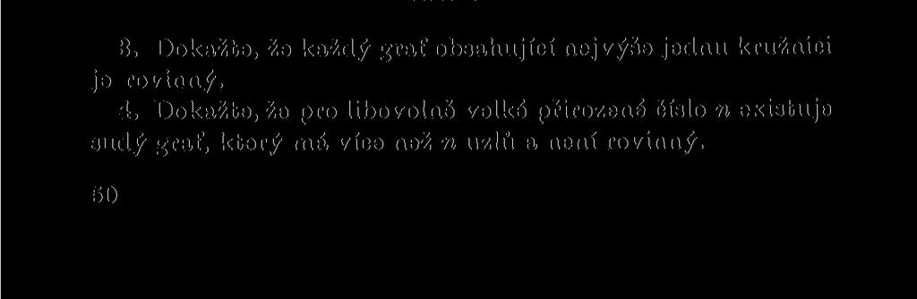 graf, který je rovinný podle definice ÍIÍ.2, je rovinný i podle definice III.5 a obráceně. Přitom v definici III.