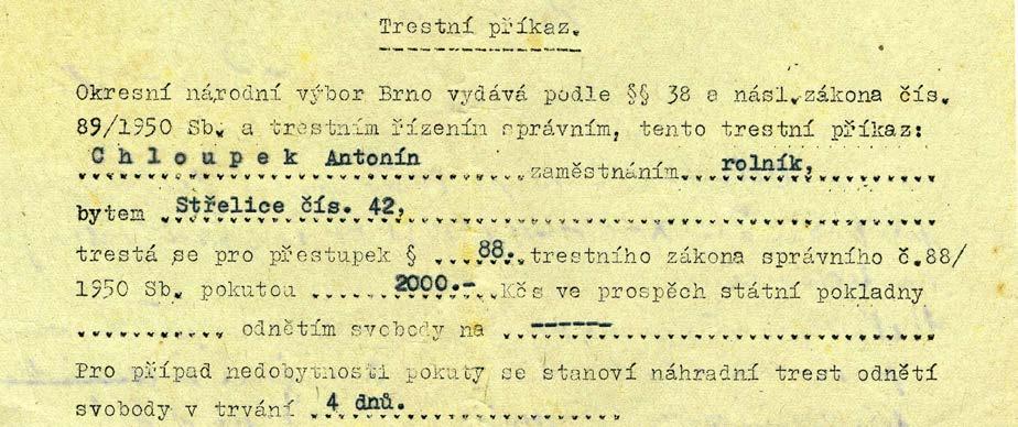 archivní dokument trestní příkaz Nátlaku a vyhrožování odolával pan Chloupek starší až do roku 1958, kdy byl snad jediný na okrese, kdo se ještě členem družstva nestal.