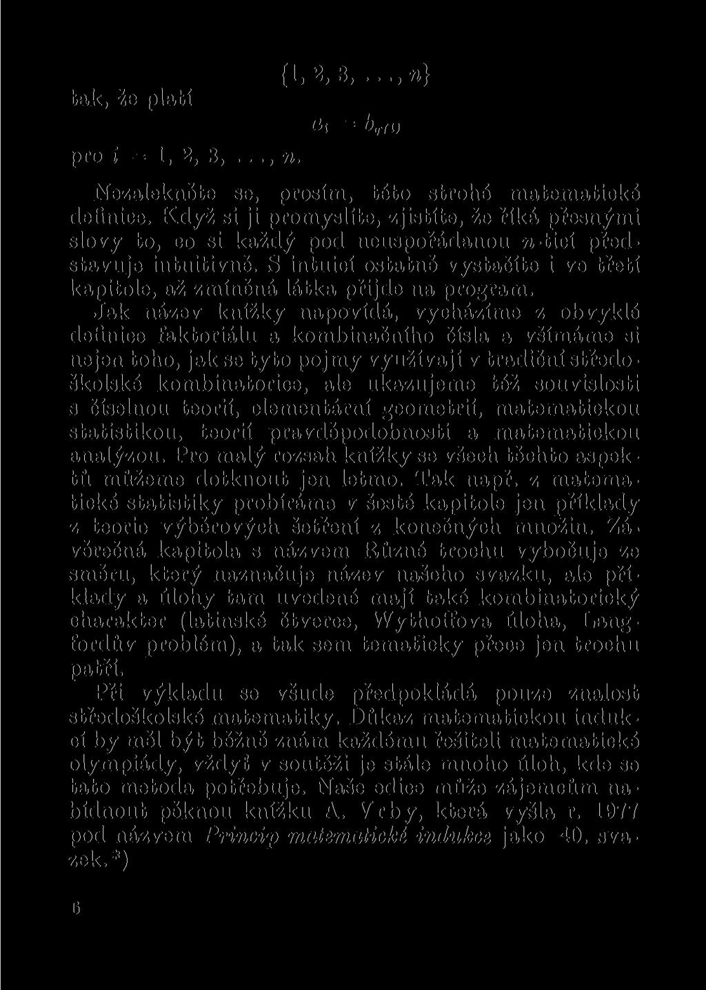 {1,2,3 n} tak, že platí Oi = b T ív pro ť = 1, 2, 3,..., n. Nezalekněte se, prosím, této strohé matematické definice.