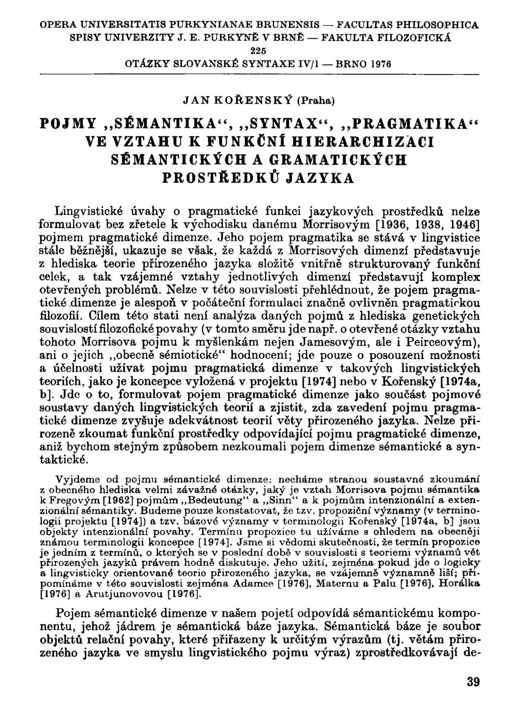 OPERA UNIVERSITATIS PURKYNIANAE BRUNENSIS FACULTAS PHILOSOPHICA SPISY UNIVERZITY J. E.