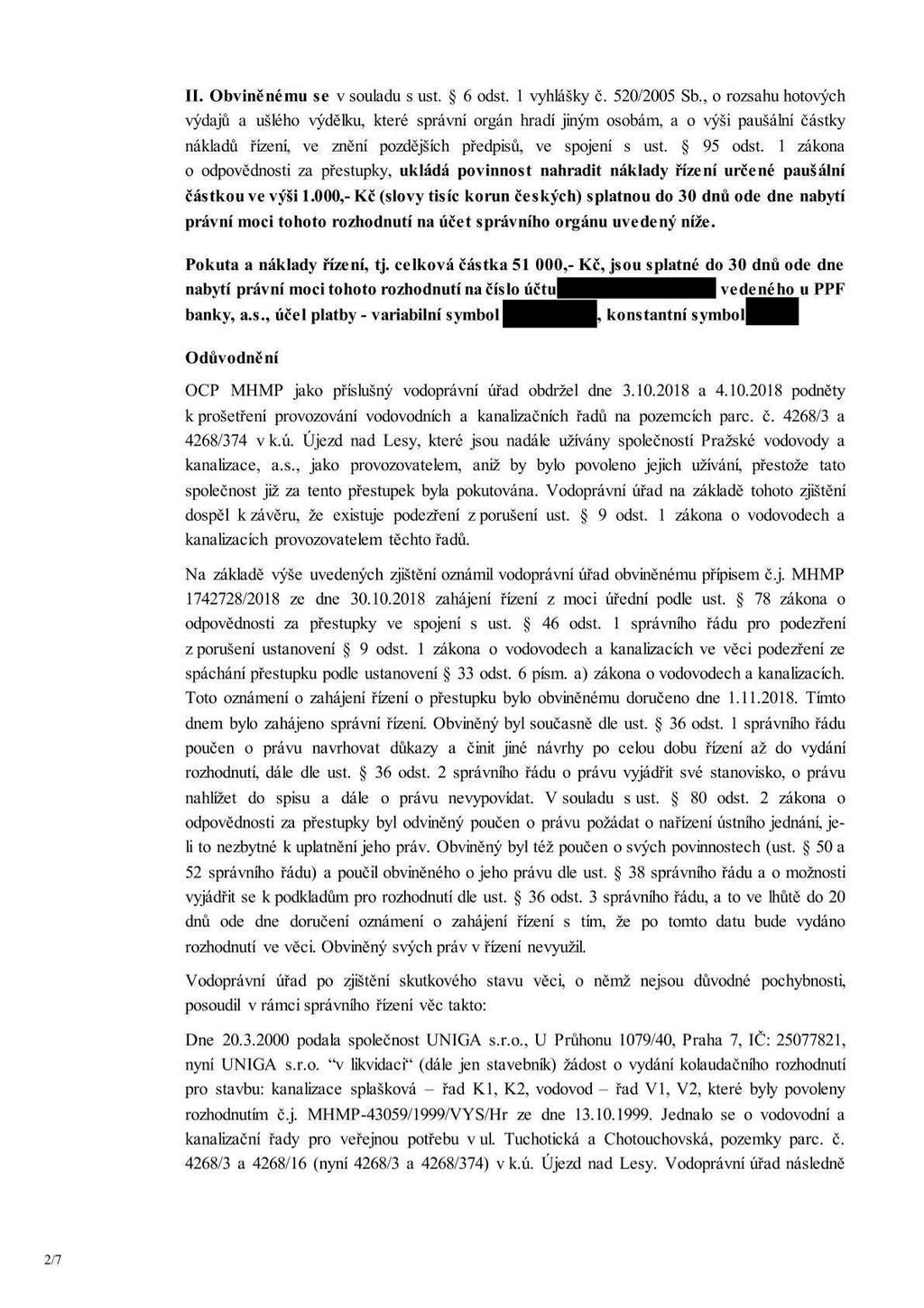 11. Obviněnému se v souladu s ust. _S 6 odst. 1 vyhlášky č. 520/2005 Sb.