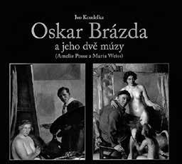 Ivo KOUDELKA, Oskar Brázda a jeho dvě múzy (Amelie Posse a Maria Weiss), Praha, Regulus 2015, 357 s., obrazové přílohy, ISBN 978-80-86279-49-7. Tvorba Oskara Brázdy není našemu regionu jistě cizí.