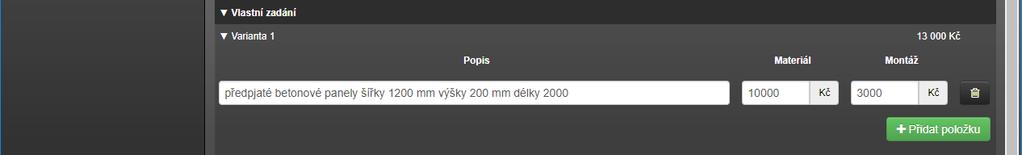 montáž a dodávku materiálu (zkráceně M+D), protože v programu se počítá pouze s přímými náklady, přičemž přesun hmot, hrubé rozpětí a vedlejší rozpočtové náklady se počítají pro celý projekt.