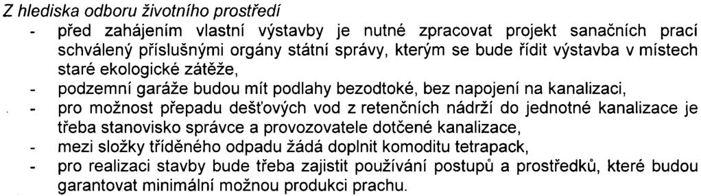 Švehlova - Pražská. Pro novou zástavbu je tøeba dále provìøit a zajistit co nejkvalitnìjší pìší vazby na pøilehlé zastávky MHD v ul. Švehlova.