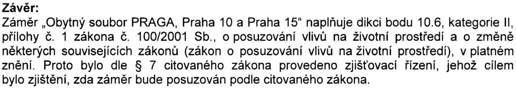 bytovými domy sousedního sídlištì. Orgán ochrany pøírody s výše uvedenými k navrženému øešení nemá pøipomínky.