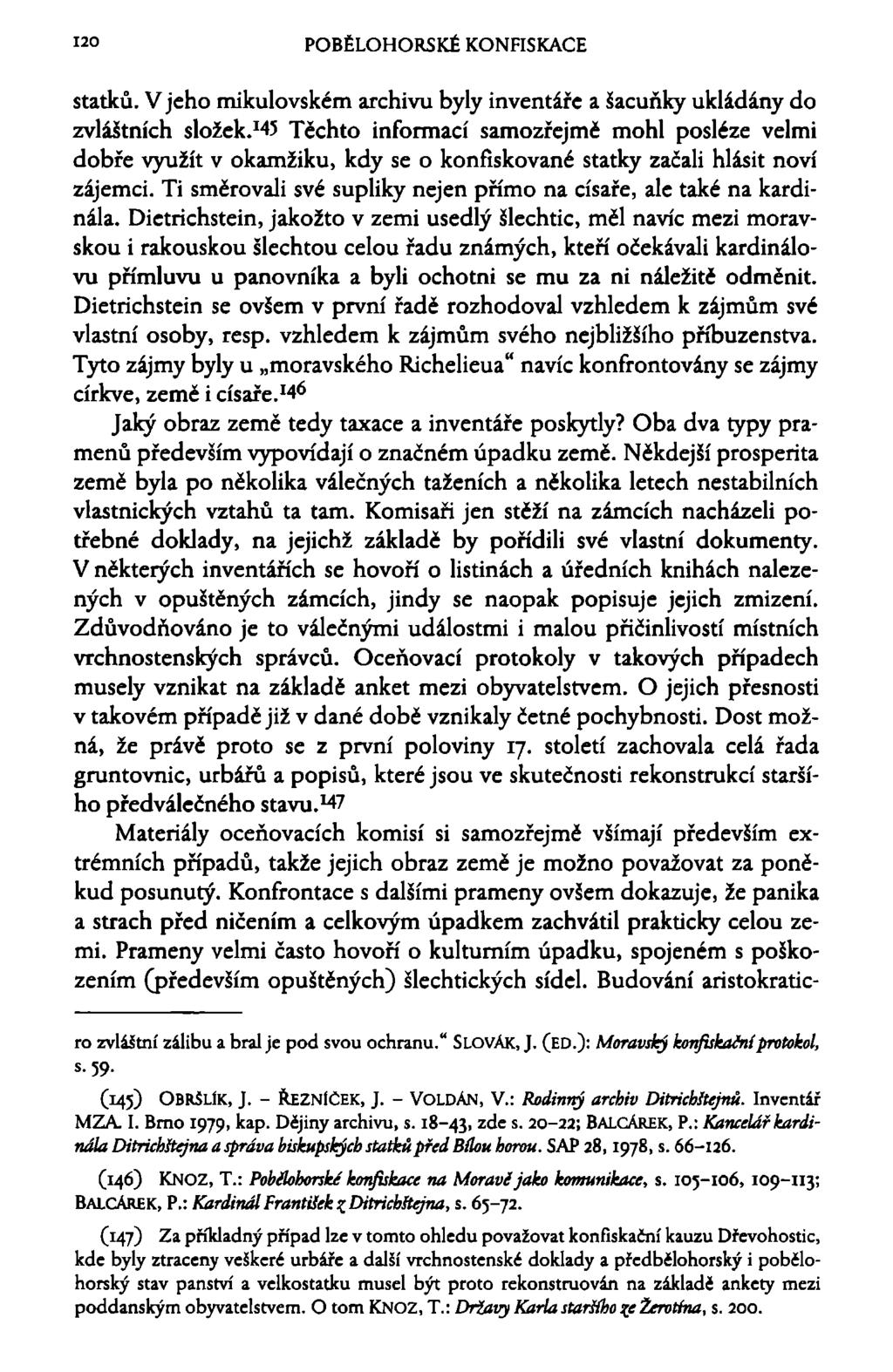 120 POBĚLOHORSKÉ KONFISKACE statků. V jeho mikulovském archivu byly inventáře a šacuňky ukládány do zvláštních složek.