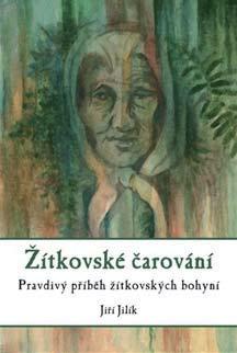Pravdivý p íb h žítkov- ských bohyní Ji í Jilík Šest