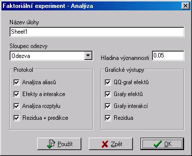 Obrázek 3 Dialogové okno modulu Faktoriální plány Analýza Hlavním cílem analýzy plánovaného experimentu je určit, které z faktorů a interakcí mají výrazný vliv na výsledek experimentu.