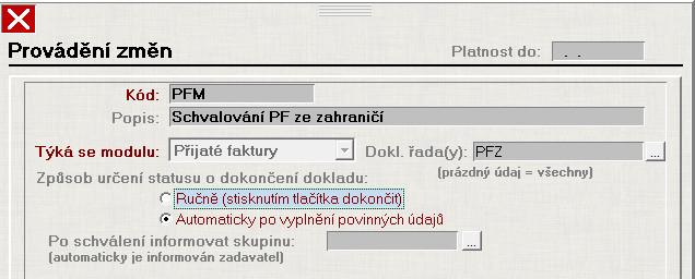 obr) kde schvaluje skupina schvalovatel a musí být zaškrtnuto Pokud je počet členů ve skupině větší než minimální, tak