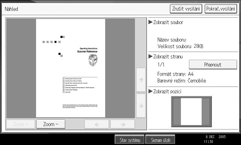 Náhled V této èásti jsou popsány poloôky displeje a zpùsob zobrazení displeje Náhledu. Pouôijte obrazovku Náhled chcete-li zkontrolovat, zda byly originály naskenovány správnì.