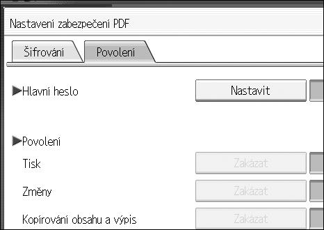 Rùzná nastavení skenování Zmìna bezpeènostního oprávnìní pro PDF soubory Zadejte hlavní heslo pro zamezení neoprávnìného tisku, provádìní zmìn, kopírování a extrahování obsahu PDF souboru.