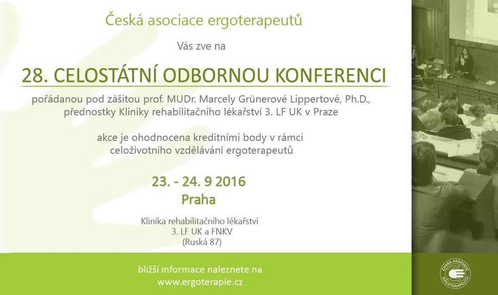 Informační bulletin ČAE 1 / 2016 strana 6 Pozvání na 28. celostátní odbornou konferenci čae 2016 Zapsala Jana Jelínková, prezidentka ČAE Ve dnech 23. a 24.