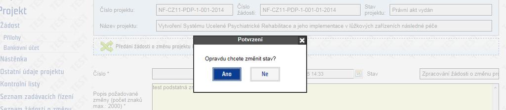 Kliknutím na přechod Předání žádosti o změnu projektu k posouzení se změní stav Žádosti o