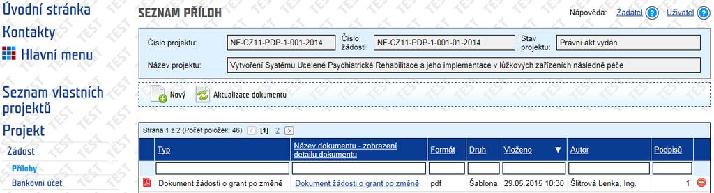 5.1.1 Zanesení změny projektu do IS CEDR Změny projektu oproti žádosti o grant zapisuje do systému ZP ZP zanese podstatnou změnu do IS CEDR o Změny budou zapracovány ze strany ZP do příslušného