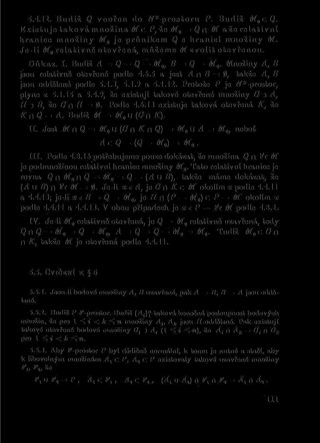 5.4.12. Budiž Q vnořen do IV*-prostoru P. Budiž M0cQ. Existuje taková množina M c P, že M0 = Q n M a že relativní hranice množiny Ma je průnikem Q s hranicí množiny M.